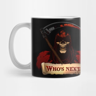 Death, who will be next? You! Mug